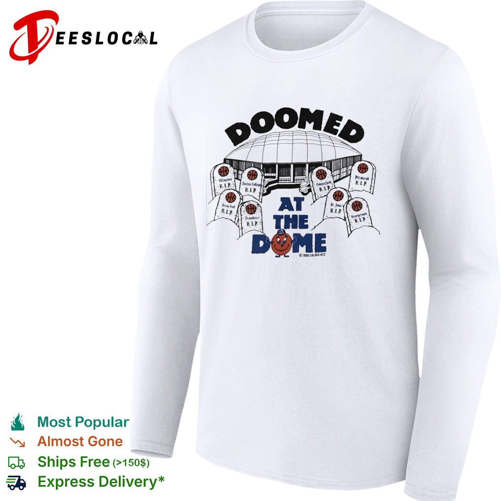 Doomed at the Dome Syracuse Orange Big East Villanova Boston College shirt