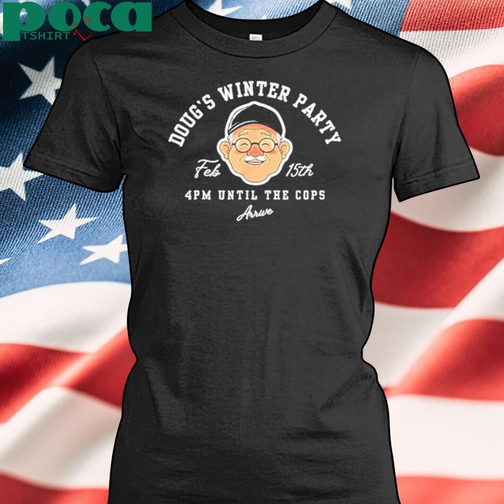 Dougs Winter Party February 15 Shirt