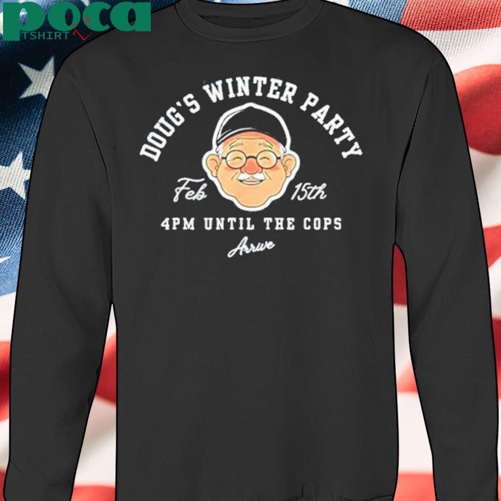 Dougs Winter Party February 15 Shirt