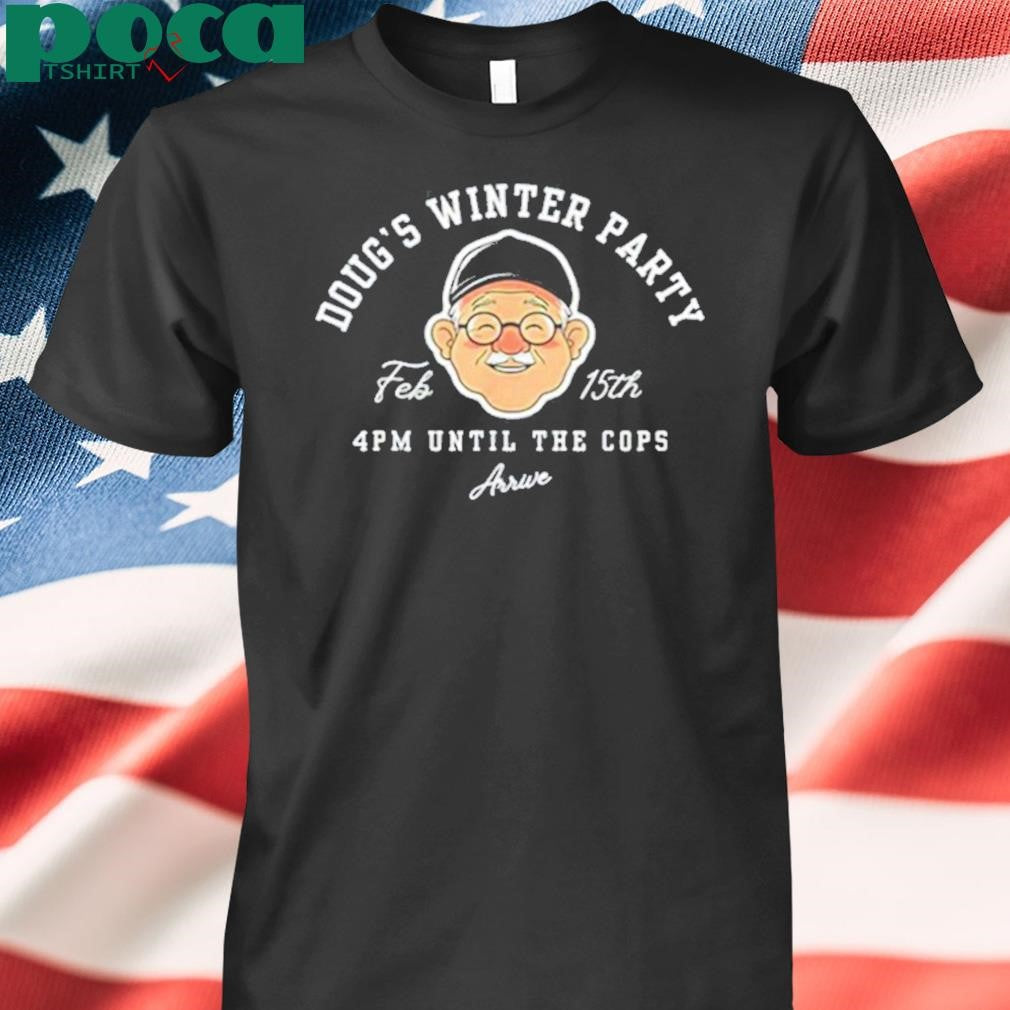 Dougs Winter Party February 15 Shirt
