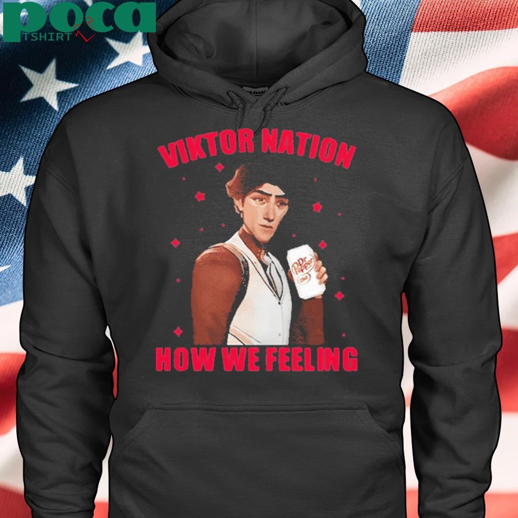 Dr Peper Viktor Nation How We Feeling Shirt