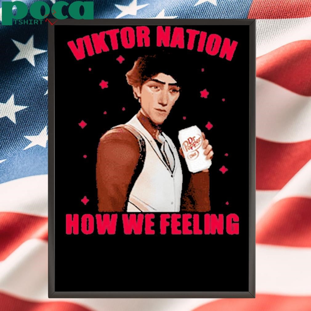Dr Peper Viktor Nation How We Feeling Shirt