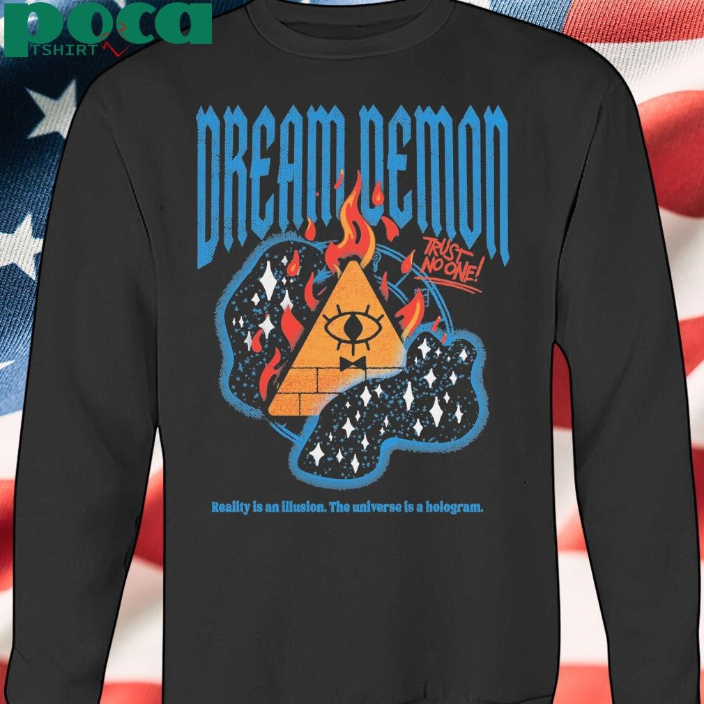 Dream Demon Reality Is An Illusion The Universe Is A Hologram Tee Shirt