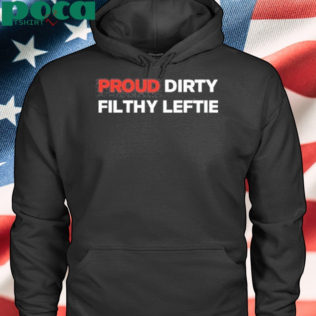 Dreamtime Aroha Proud Dirty Filthy Lefty Shirt