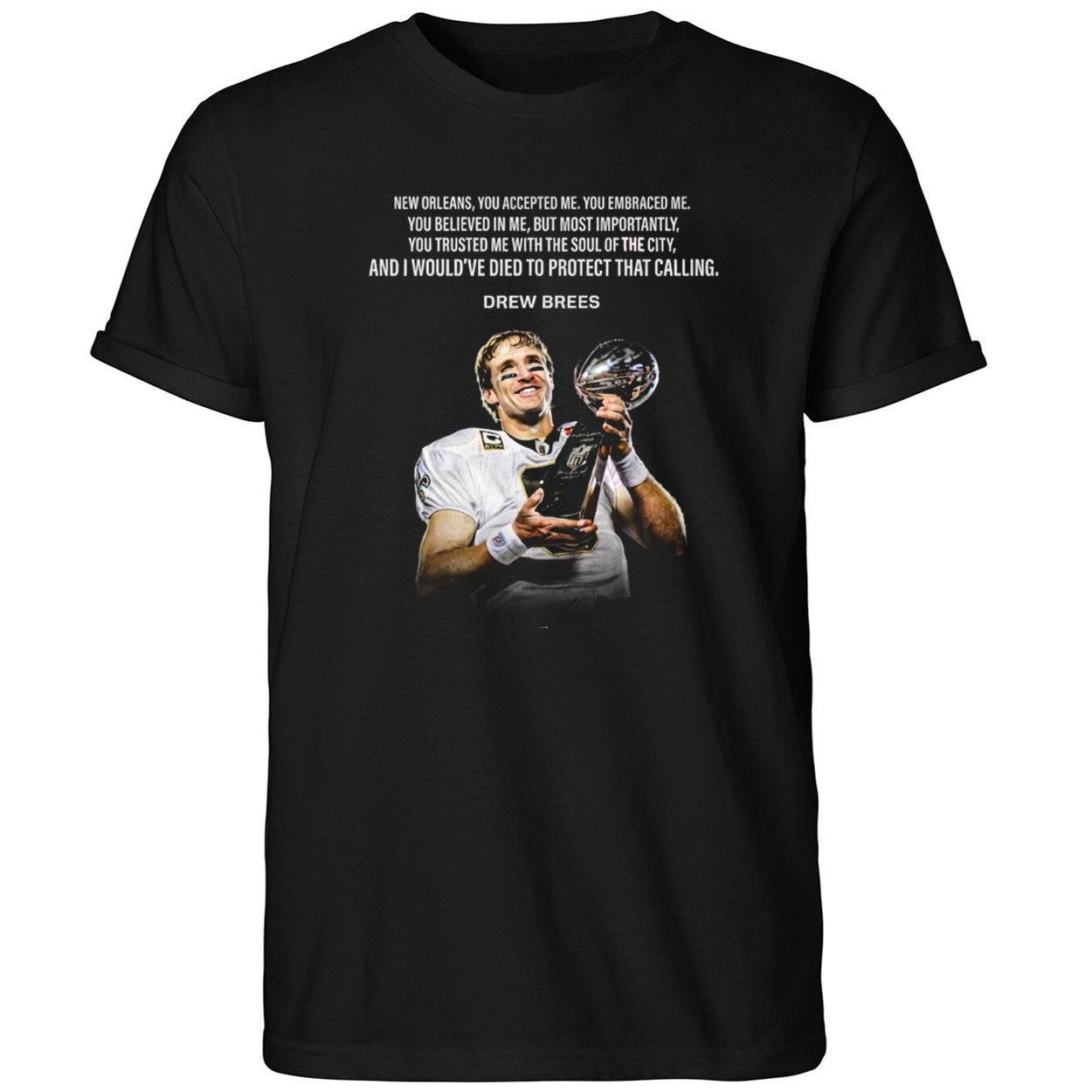 Drew Brees New Orleans You Accepted Me Shirt