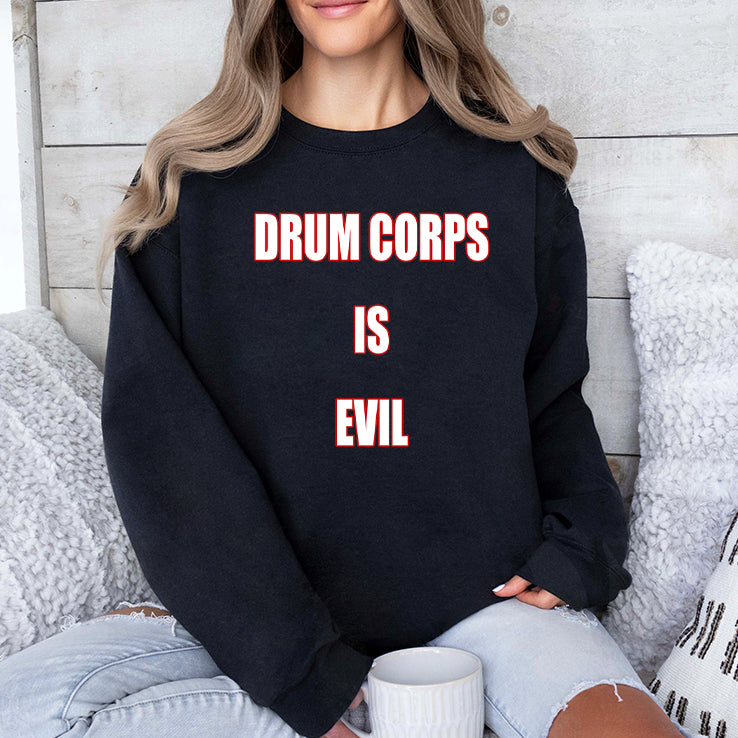 Drum Corps Is Evil T Shirt