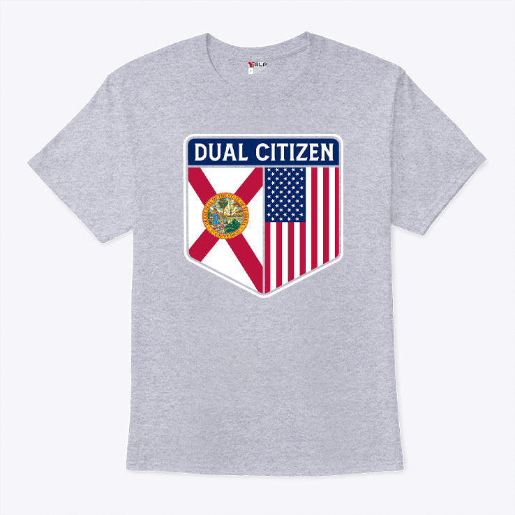 Dual Citizen Of The USA And Florida T Shirt