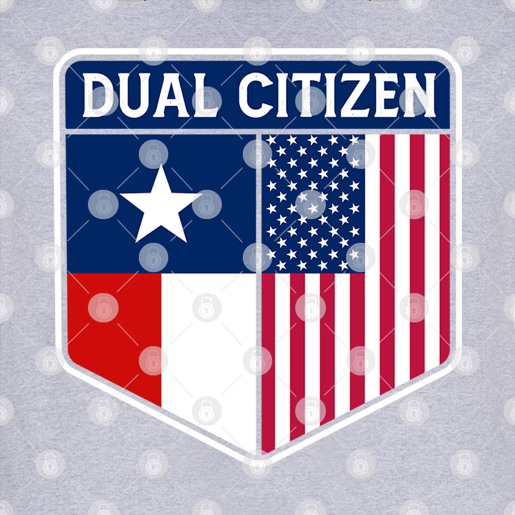 Dual Citizen Of The USA And Texas Shirt