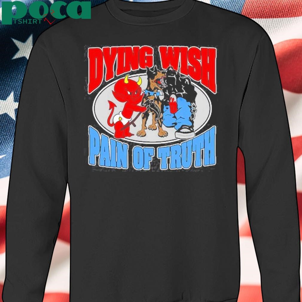 Dying Wish Pain Of Truth Survival Through Blood Shirt