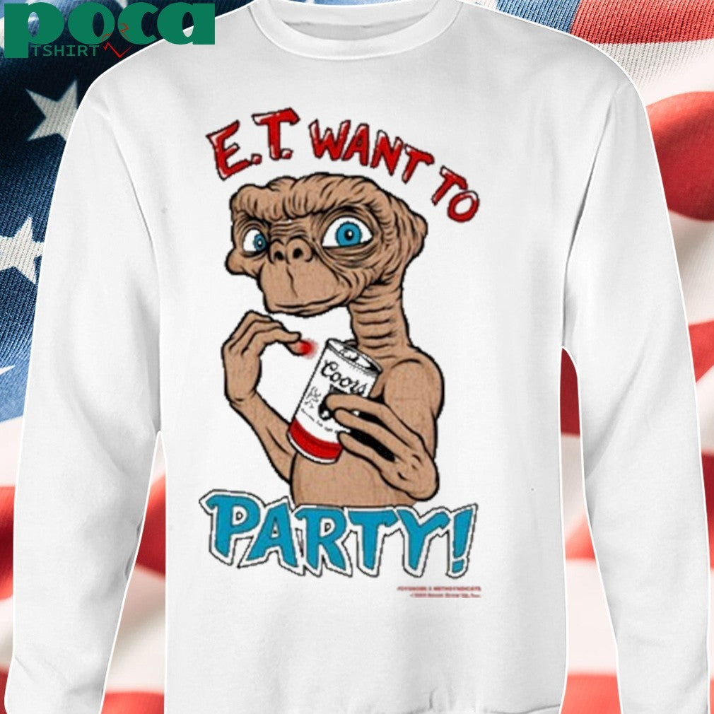 E.T Want To Party Shirt