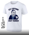 Eat Lightning Crap Thunder shirt