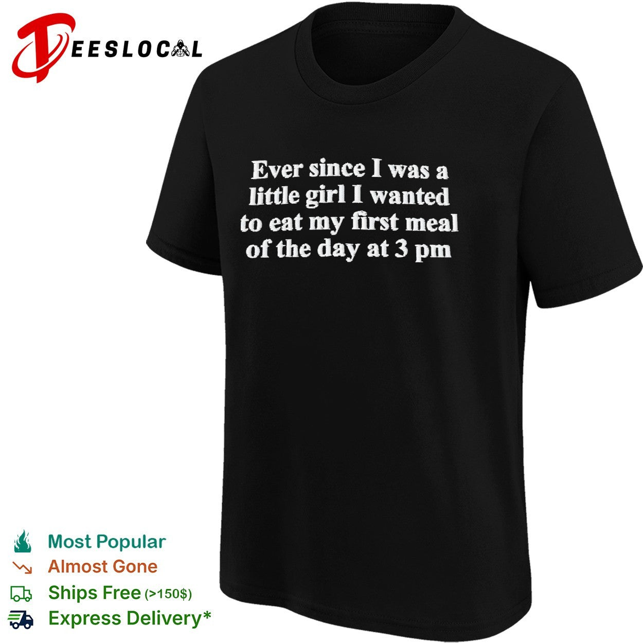 Eat my first meal of the day at 3 pm shirt
