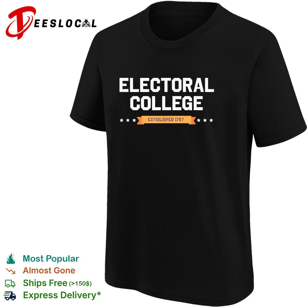 Electoral college established 1787 shirt
