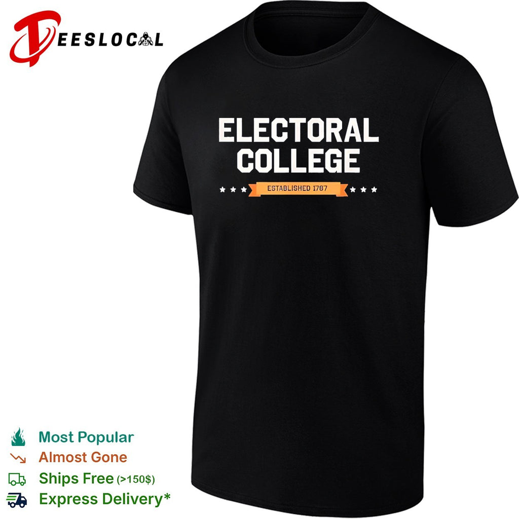 Electoral college established 1787 shirt