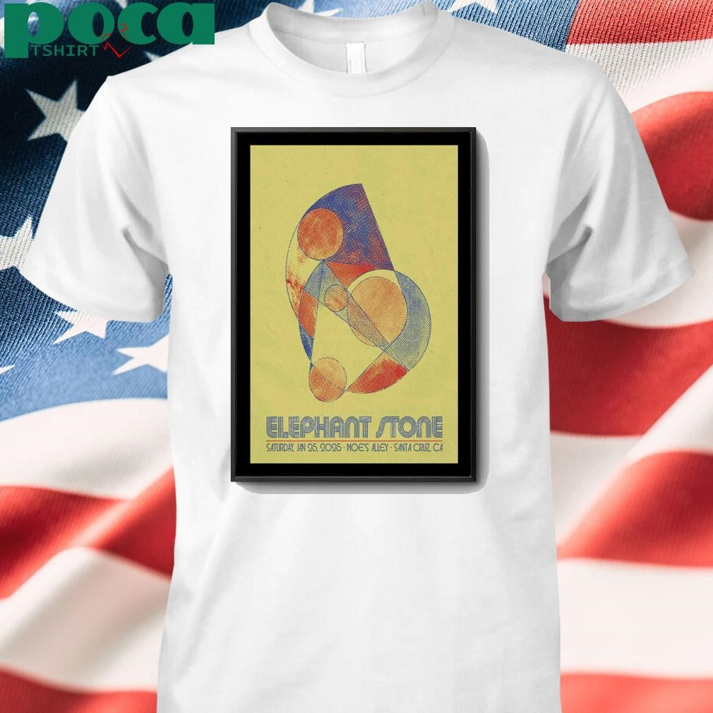 Elephant Stone January 25 2025 Tour Moe’s Alley in Santa Cruz CA Poster shirt