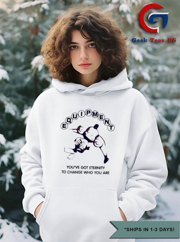 Equipment monkey you’ve got eternity shirt