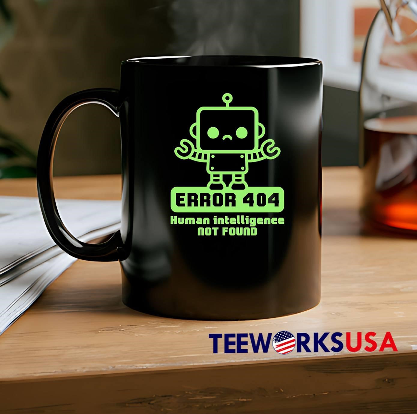 Error 404 Human Intelligence Not Found Robot shirt