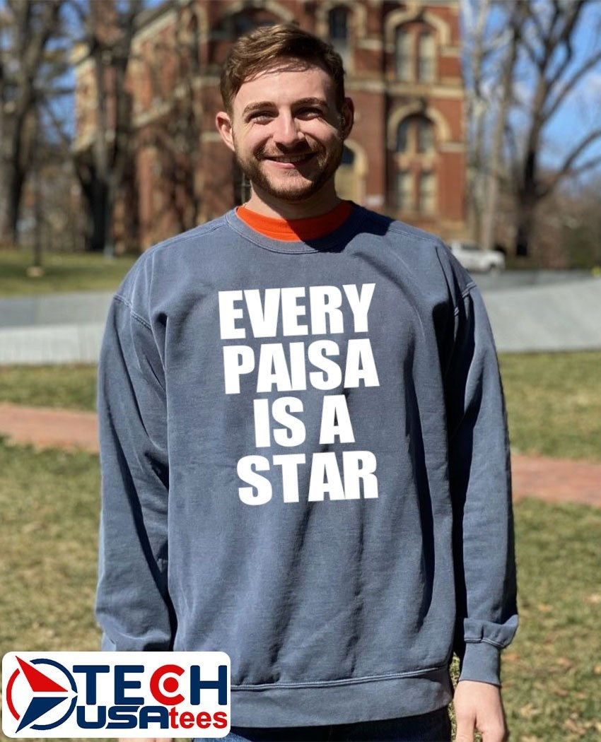 Every Paisa is a star shirt