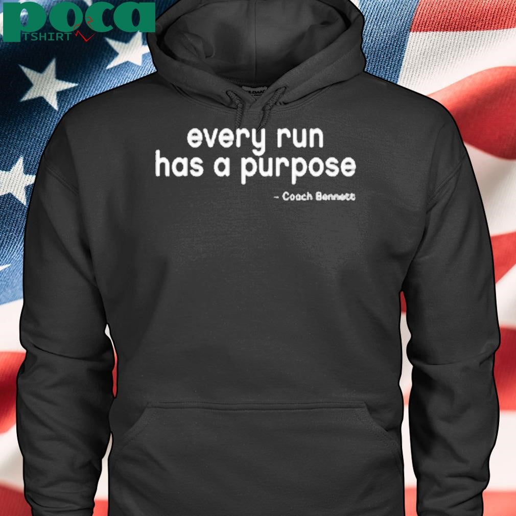 Every Run Has A Purpose Shirt