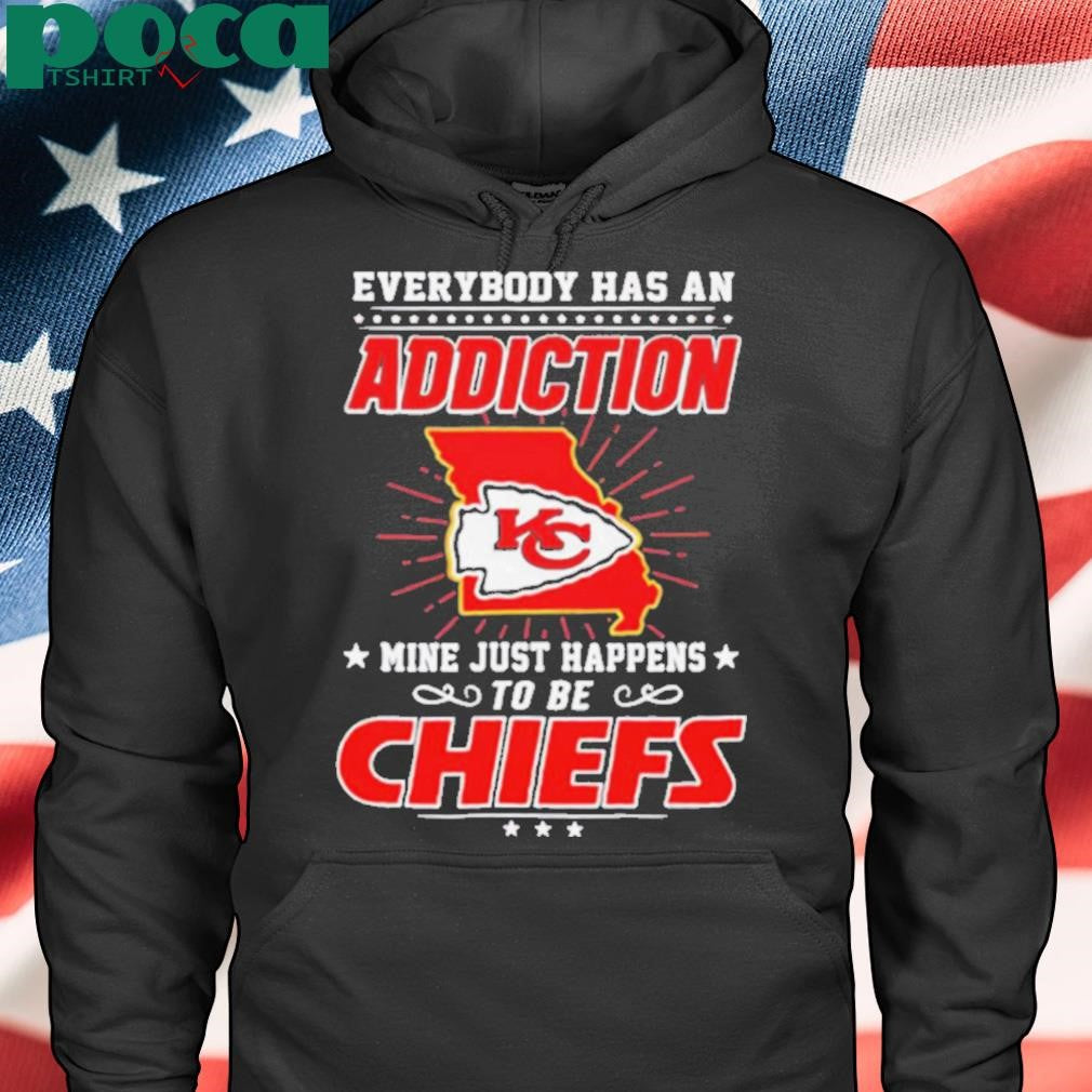 Everybody has an addiction mine happens to be Chiefs shirt