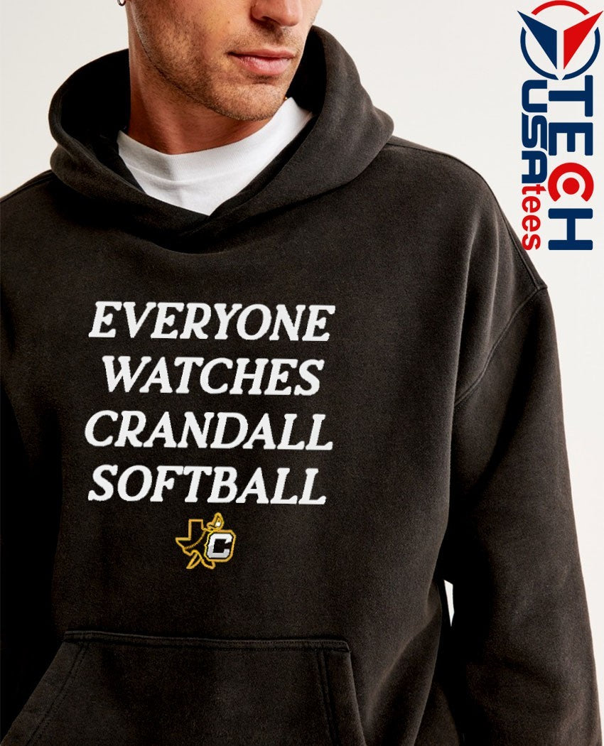 Everyone watches Crandall Softball shirt