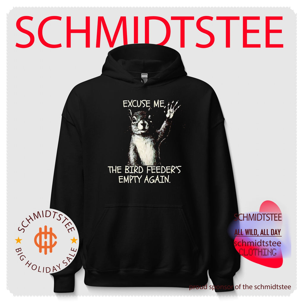 Excuse Me the Bird Feeder Is Empty Again shirt