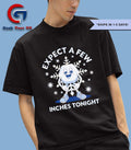 Expect a Few Inches Tonight 2026 shirt
