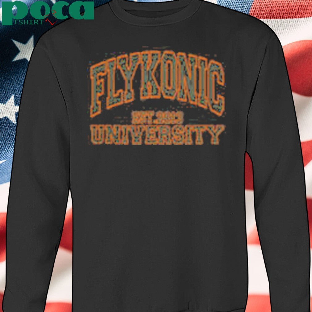 FLYKONIC University Est. 2013 Shirt