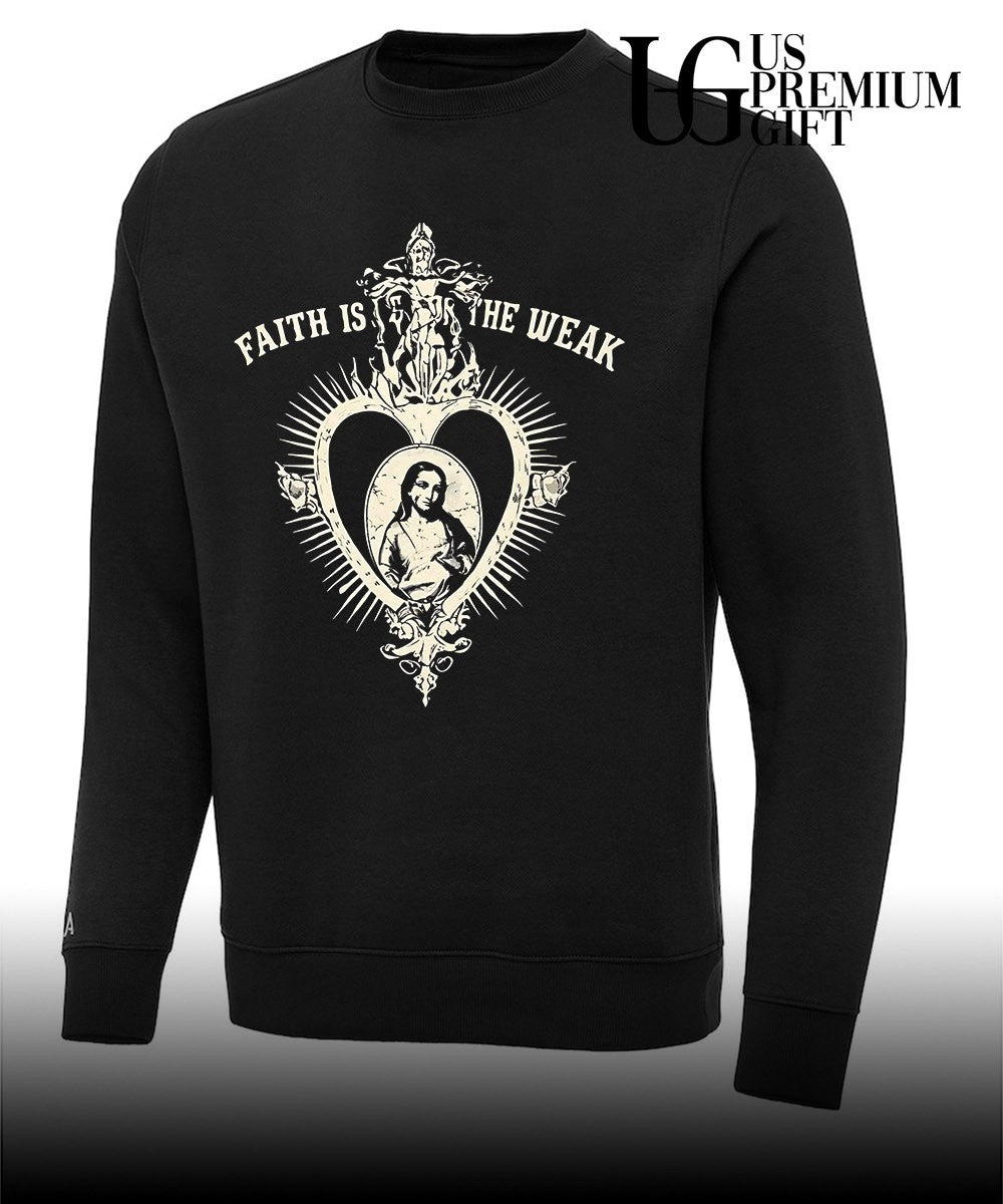 Faith isn’t for the weak shirt