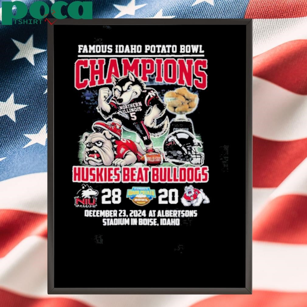 Famous Idaho Potato Bowl Champions Huskies Beat Bulldogs T Shirt