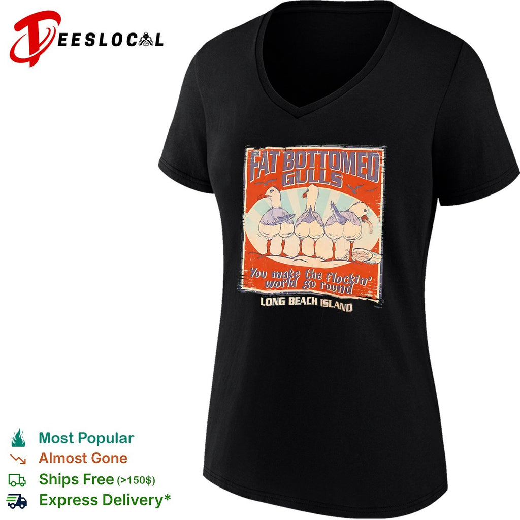 Fat Bottomed Gulls you make the flockin world go round Long Beach Island shirt