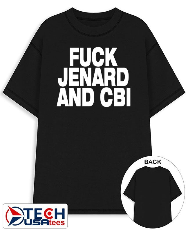 Fck Jenard and CBI shirt