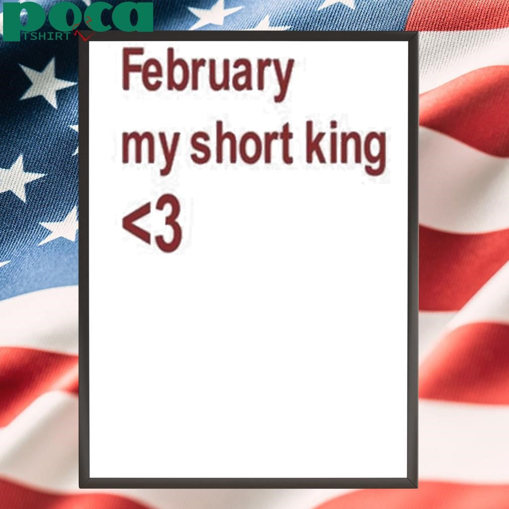 February My Short King Shirt