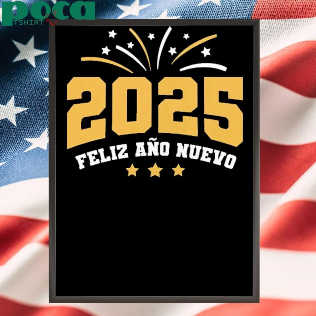 Feliz Ano Nuevo Happy New Year 2025 Shirt