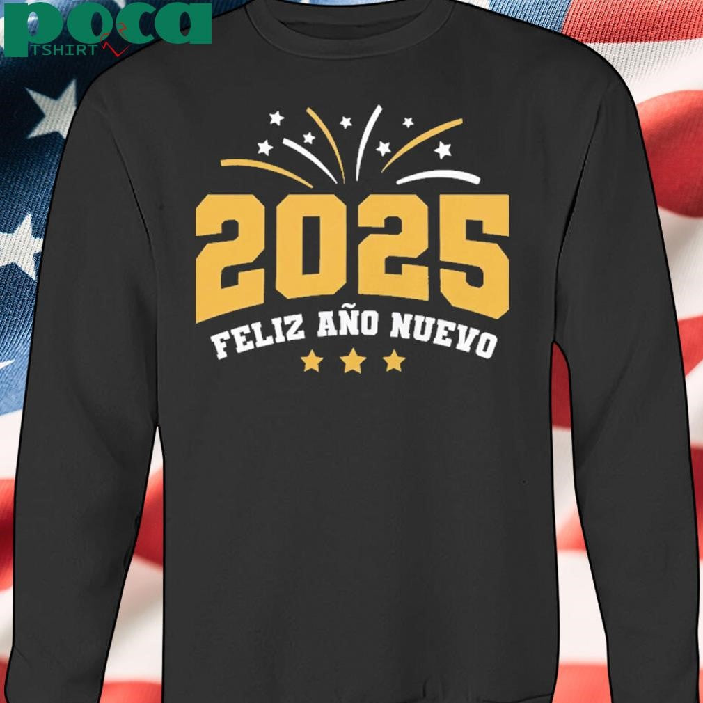 Feliz Ano Nuevo Happy New Year 2025 Shirt