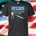 Fent Blinkers Super Good 4 U Shirt
