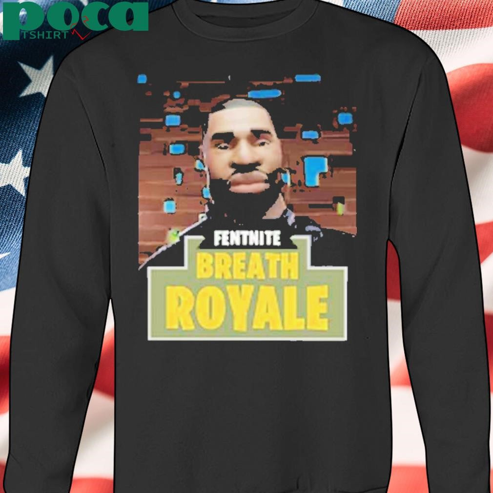 Fentnite Breath Royale Shirt