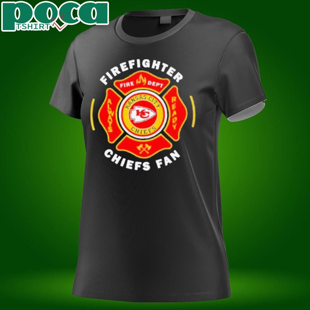 Firefighter fire dept always ready Kansas City Chiefs fan shirt