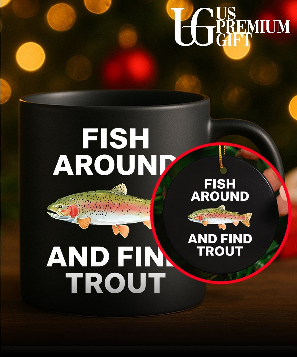 Fish around and find trout fishing angler shirt