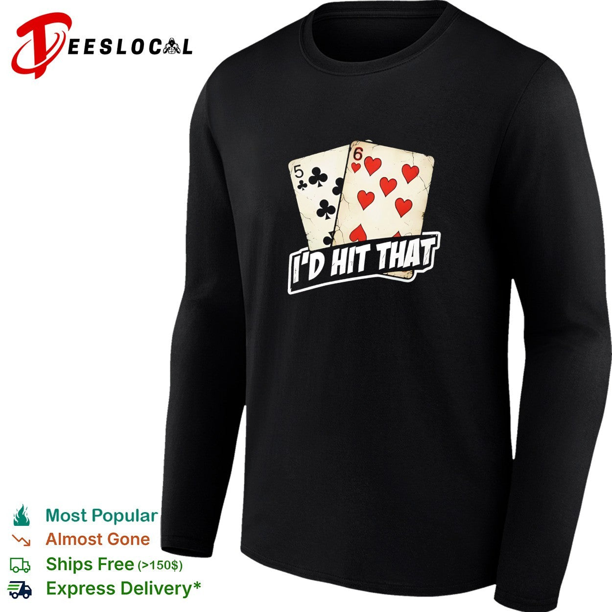 Five of clubs six of hearts I’d hit that shirt