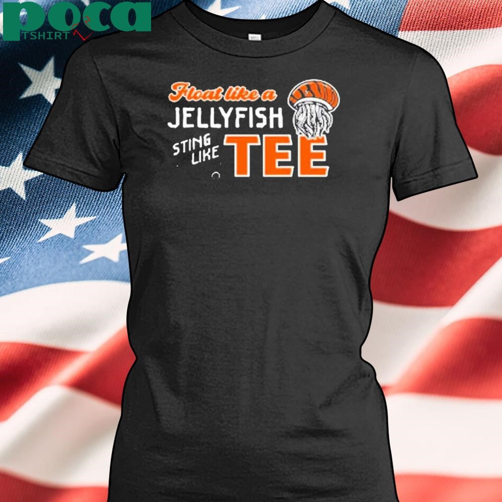 Float Like A Jellyfish Sting Like Shirt