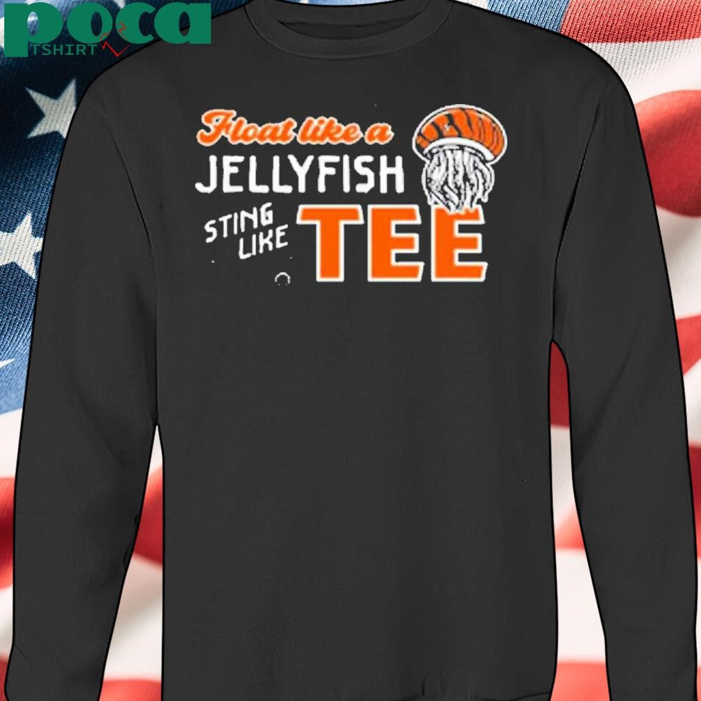 Float Like A Jellyfish Sting Like Shirt