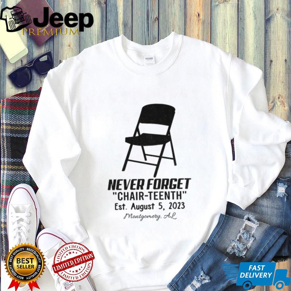 Folding Chair Montgomery Alabama Never Forget Chair teenth Est August 5 2023 shirt