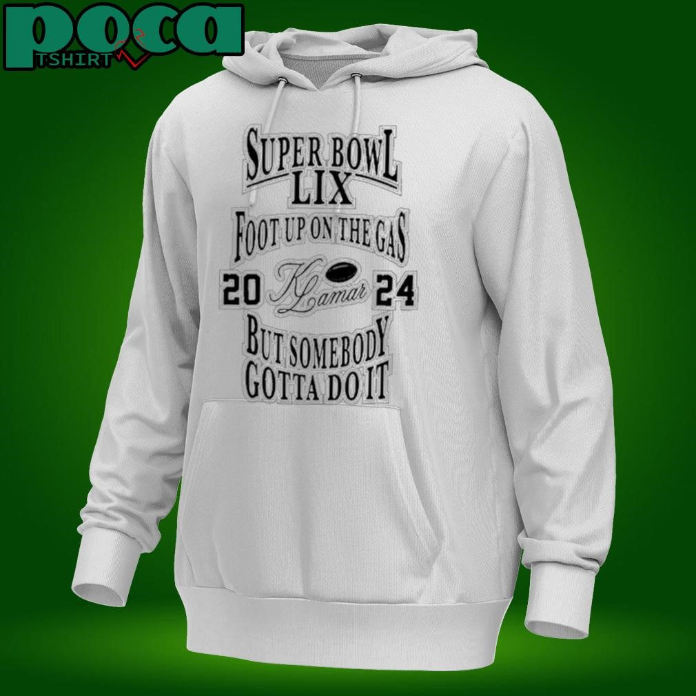Foot Up On The Gas But Somebody Gotta Do It shirt