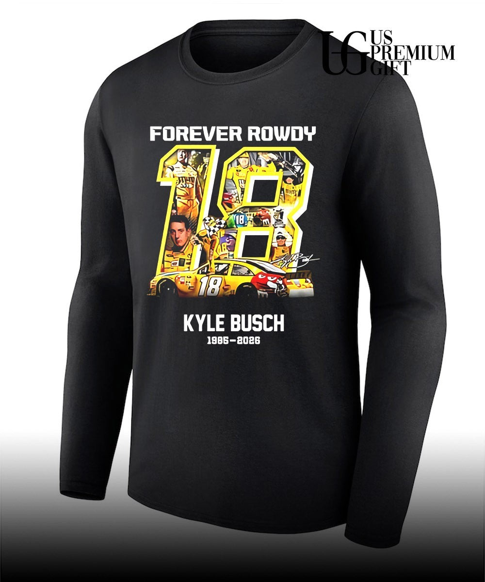 Forever Rowdy 18 M&M’s Car NASCAR Kyle Busch 1985-2026 shirt