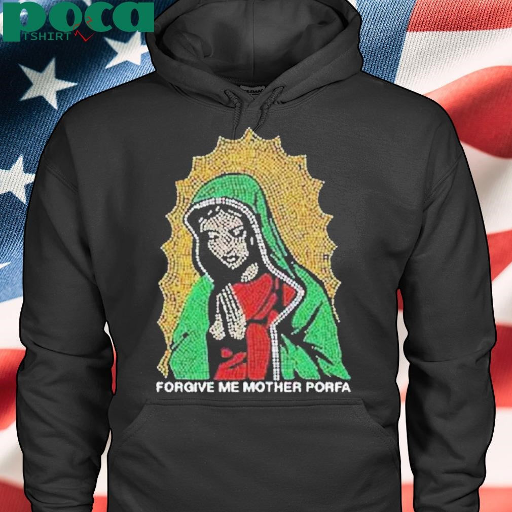 Forgive Forgive Me Mother Porfa Rhinestone Shirt