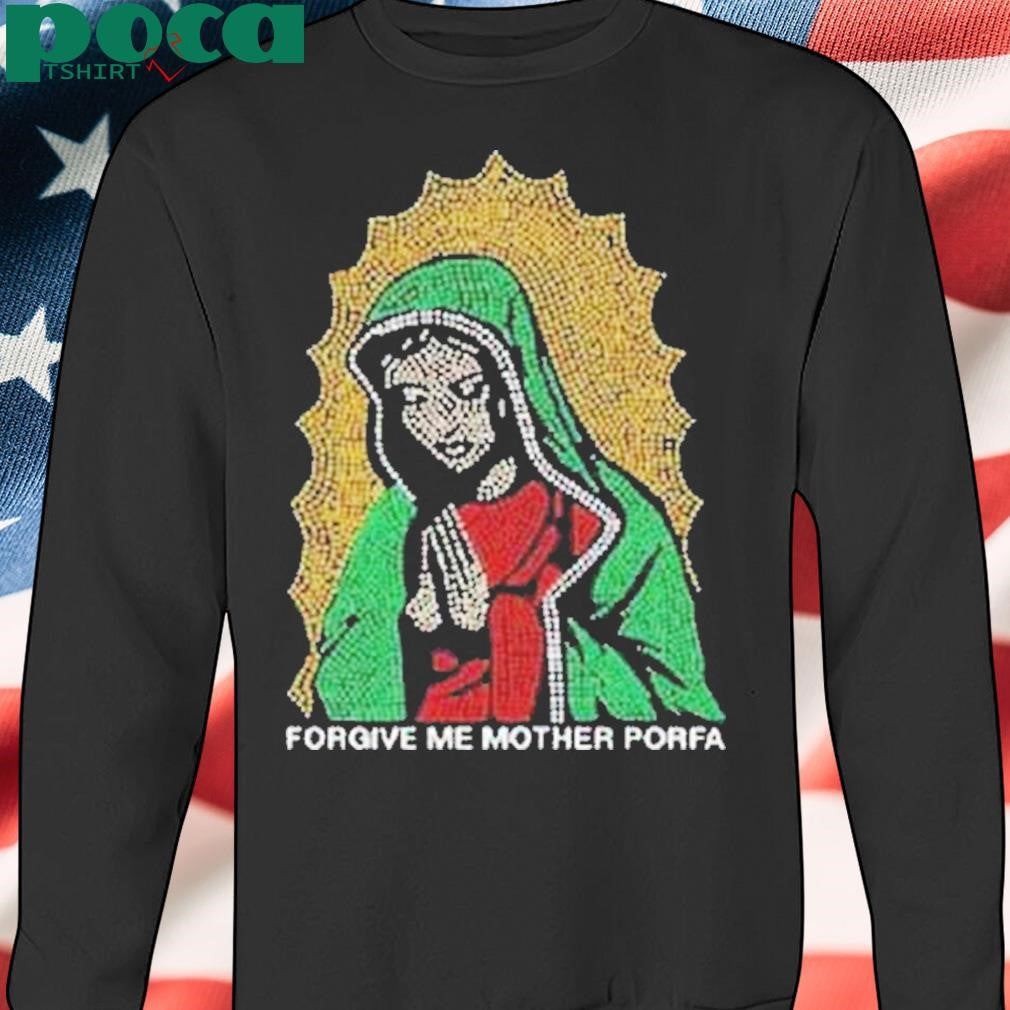 Forgive Forgive Me Mother Porfa Rhinestone Shirt