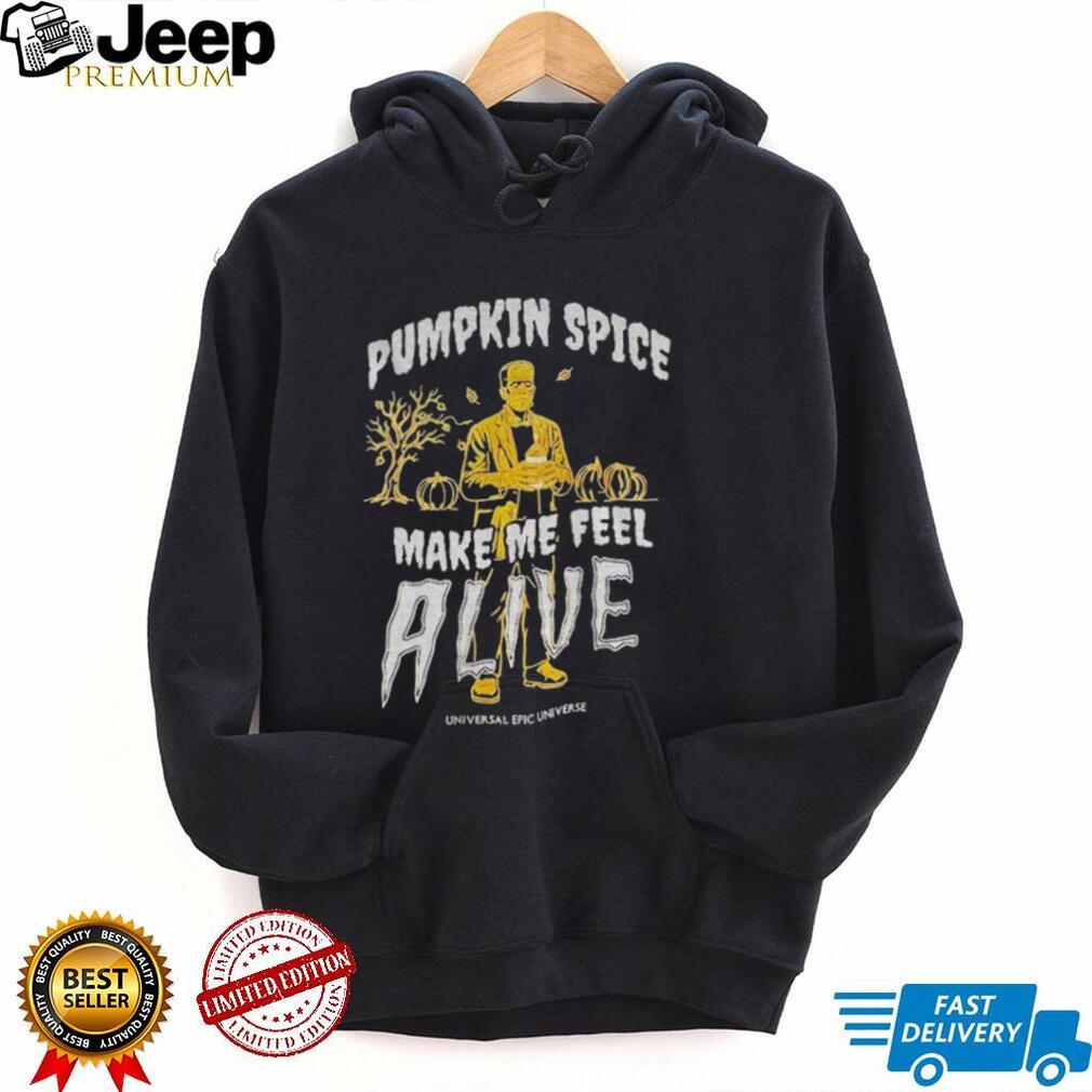 Frankenstein pumpkin spice make me feel alive shirt