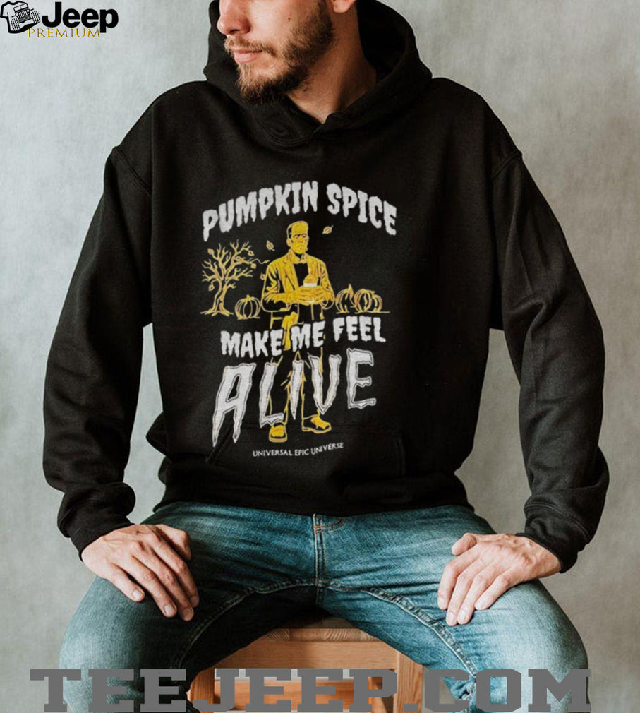 Frankenstein pumpkin spice make me feel alive shirt