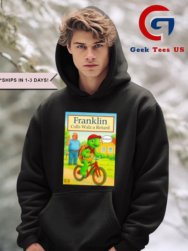 Franklin Calls Walz a Retard shirt